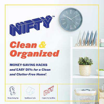 Picture of NIFTY (TM) Clean & Organized: Money-Saving Hacks and Easy DIYs for a Clean and Clutter-Free Home!