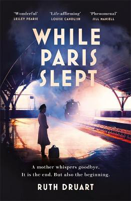 Picture of While Paris Slept: A mother faces a heartbreaking choice in this bestselling story of love and courage in World War 2