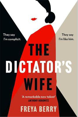 Picture of The Dictator's Wife: Behind her smile lies a secret. The most darkly gripping debut novel of 2022