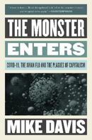 Picture of The Monster Enters: COVID-19, Avian Flu, and the Plagues of Capitalism