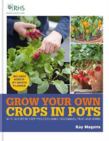 Picture of RHS Grow Your Own: Crops in Pots: with 30 step-by-step projects using vegetables, fruit and herbs