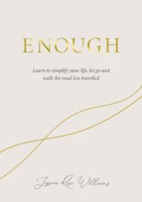 Picture of Enough: Learning to simplify life, let go and walk the path that's truly ours