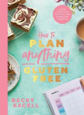 Picture of How to Plan Anything Gluten Free: A Meal Planner and Food Diary, with Recipes and Trusted Tips