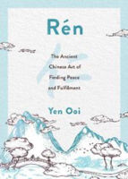 Picture of Ren: The Ancient Chinese Art of Finding Peace and Fulfilment
