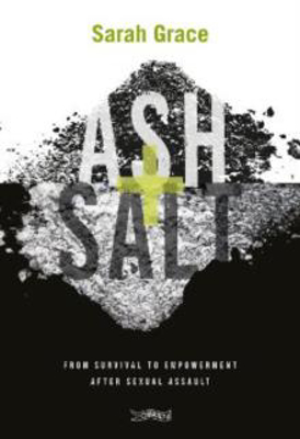 Picture of Ash + Salt: From Survival to Empowerment after Sexual Assault