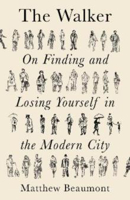 Picture of The Walker: On Finding and Losing Yourself in the Modern City