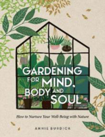 Picture of Gardening for Mind, Body and Soul: How to Nurture Your Well-Being with Nature