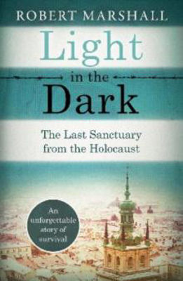Picture of Light in the Dark: The Last Sanctuary from the Holocaust