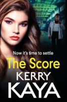 Picture of The Score: A BRAND NEW gritty, gripping gangland thriller from Kerry Kaya for 2022