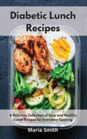 Picture of Diabetic Lunch Recipes: A Delicious Collection of Easy and Healthy Lunch Recipes for Everyday Cooking