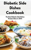 Picture of Diabetic Side Dishes Cookbook: The Best Diabetic Side Dishes Recipes Ideas in 2021