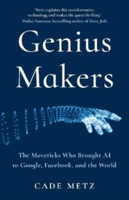 Picture of Genius Makers: The Mavericks Who Brought A.I. to Google, Facebook, and the World