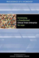 Picture of Envisioning a Transformed Clinical Trials Enterprise for 2030: Proceedings of a Workshop