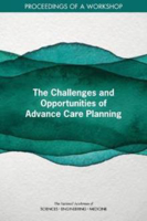 Picture of The Challenges and Opportunities of Advance Care Planning: Proceedings of a Workshop