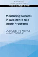 Picture of Measuring Success in Substance Use Grant Programs: Outcomes and Metrics for Improvement