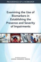 Picture of Examining the Use of Biomarkers in Establishing the Presence and Severity of Impairments: Proceedings of a Workshop