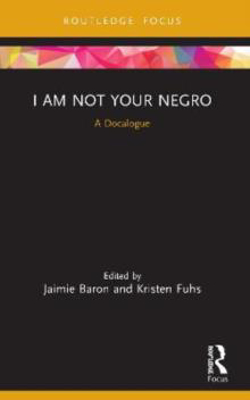 Picture of I Am Not Your Negro: A Docalogue