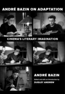 Picture of Andre Bazin on Adaptation: Cinema's Literary Imagination