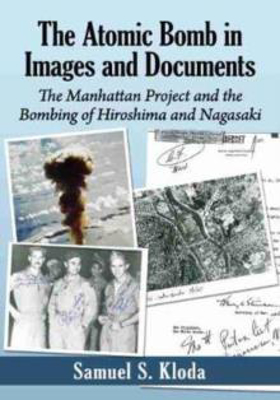 Picture of The Atomic Bomb in Images and Documents: The Manhattan Project and the Bombing of Hiroshima and Nagasaki