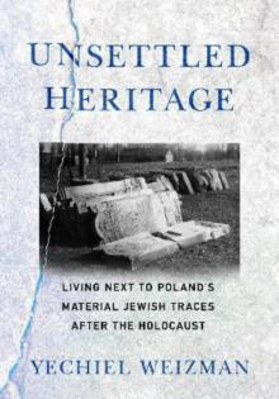 Picture of Unsettled Heritage: Living next to Poland's Material Jewish Traces after the Holocaust