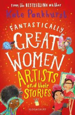 Picture of Fantastically Great Women Artists and Their Stories