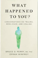 Picture of What Happened to You? : Conversations on Trauma, Resilience, and Healing