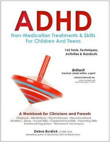 Picture of ADHD: Non-Medication Treatments and Skills for Children and Teens: A Workbook for Clinicians and Parents: 162 Tools, Techniques, Activities & Handouts