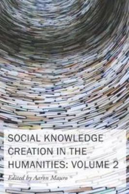 Picture of Social Knowledge Creation in the Humanities - Volume 2