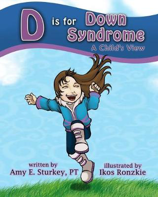 Picture of D is for Down Syndrome: A Child's View ( Abc's of Childhood Challenges #2)