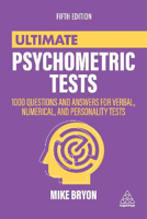 Picture of Ultimate Psychometric Tests: 1000 Questions and Answers for Verbal, Numerical, and Personality Tests