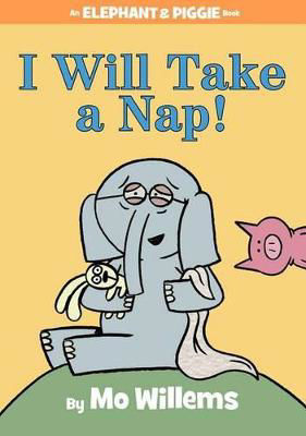 Picture of I Will Take a Nap! ( Elephant and Piggie Book #23 )
