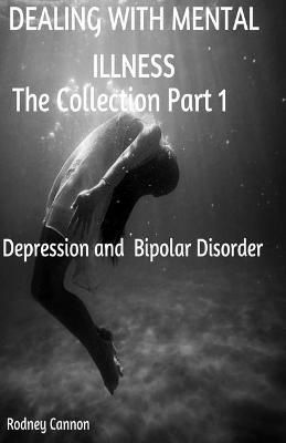Picture of Dealing with Mental Illness the Collection Part 1: Bipolar Disoorder and Depression
