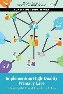 Picture of Implementing High-Quality Primary Care: Rebuilding the Foundation of Health Care