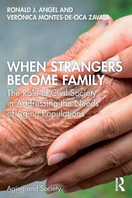 Picture of When Strangers Become Family: The Role of Civil Society in Addressing the Needs of Aging Populations
