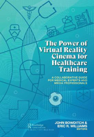 Picture of The Power of Virtual Reality Cinema for Healthcare Training: A Collaborative Guide for Medical Experts and Media Professionals