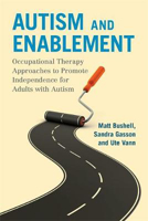 Picture of Autism and Enablement: Occupational Therapy Approaches to Promote Independence for Adults with Autism