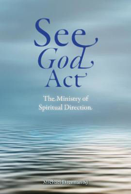 Picture of See God Act: The Ministry of Spiritual Direction