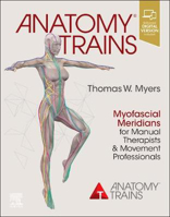 Picture of Anatomy Trains: Myofascial Meridians for Manual Therapists and Movement Professionals