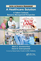 Picture of A Healthcare Solution: A Patient-Centered, Resource Management Perspective