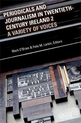 Picture of Periodicals and Journalism in Twentieth-Century Ireland 2: A variety of voices