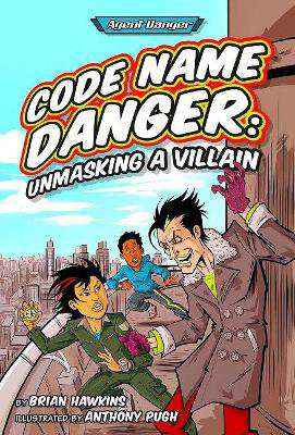 Picture of Code Name Danger: Unmasking a Villain