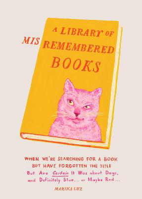 Picture of Library of Misremembered Books  A: