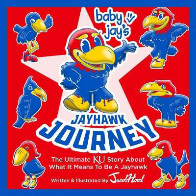 Picture of Baby Jay's Jayhawk Journey: The Ultimate KU Story About What It Means to be a Jayhawk