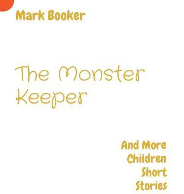 Picture of The Monster Keeper: And More Children Short Stories