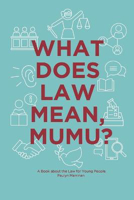 Picture of What Does Law Mean, Mumu?: A Book about the Law for Young People.