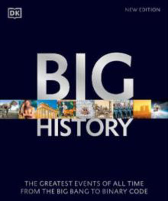 Picture of Big History: The Greatest Events of All Time From the Big Bang to Binary Code
