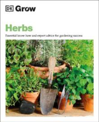 Picture of Grow Herbs: Essential Know-how and Expert Advice for Gardening Success