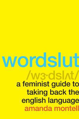 Picture of Wordslut: A Feminist Guide to Takin