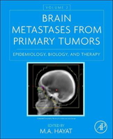 Picture of Brain Metastases from Primary Tumors, Volume 2: Epidemiology, Biology, and Therapy