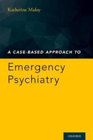 Picture of A Case-Based Approach to Emergency Psychiatry